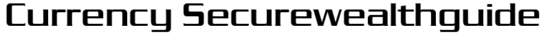 currency.securewealthguide.com